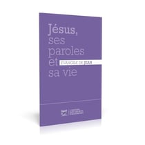 Jésus, ses paroles et sa vie : évangile de Jean