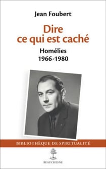 Dire ce qui est caché - homélies 1966-1980