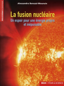 La fusion nucléaire : Un espoir pour une énergie propre et inépuisable