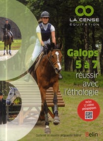 Galops 5 à 7 - réussir avec l'éthologie