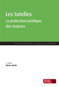 Les tutelles - la protection juridique des majeurs (4e édition)