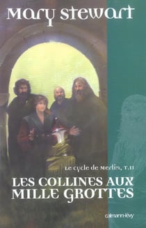 Le cycle de merlin, t2 : les collines aux milles grottes