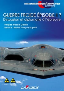 GUERRE FROIDE EPISODE II ? Dissuasion et diplomatie à l'épreuve