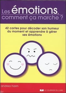 Les émotions comment ça marche ? 42 cartes pour décoder son humeur du moment et apprendre à gérer ses émotions