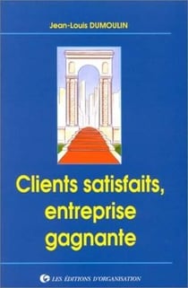 Clients satisfaits : entreprise gagnante