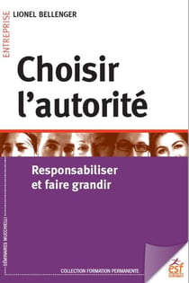 Choisir l'autorité - responsabiliser et faire grandir