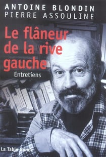 Le flâneur de la rive gauche : Entretiens