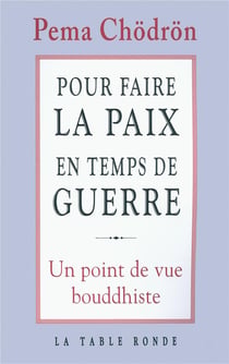 Pour Faire La Paix En Temps De Guerre - Un Point De Vue Bouddhiste