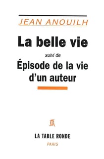 La belle vie - épisode de la vie d'un auteur