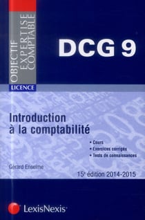 Introduction à la comptabilité -  dcg 9 - cours - exercices corrigés - tests de connaissance (15 édition)