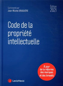 Code de la propriete intellectuelle (édition 2021)