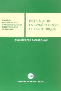 Mises a jour en gynecologie et obstetrique (édition 2005)