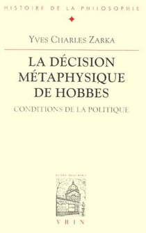 La décision métaphysique de Hobbes - conditions de la politique