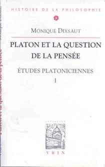 Etudes platoniciennes Tome 1 : Platon et la question de la pensée