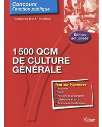 1500 qcm de culture générale - catégorie b et a (5e édition)