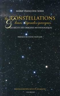 Les constellations et leurs légendes grecques - les récits des origines mythologiques