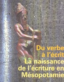 Du verbe a l'ecrit. la naissance de l'ecriture en mesopotamie