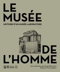 Le musée de l'homme, histoire d'un musée-laboratoire