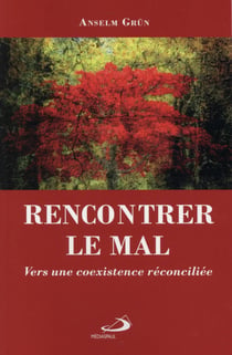 Rencontrer Le Mal. Vers Une Cohabitation Apaisee