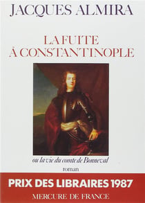 La fuite à  Constantinople ou la vie du comte de Bonneval