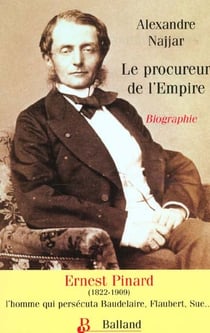 Le procureur de l'empire ernest pinard 1822-1909