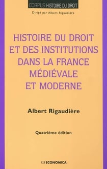 Histoire du droit et institutions dans la France médiévale et moderne (4e édition)