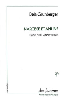Narcisse et Anubis - études psychanalytiques
