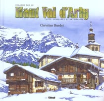Regards sur le haut val d'arly - sites, demeures et patrimoine