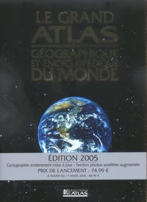 Le grand atlas geographique et encyclopedique du monde (edition 2005)