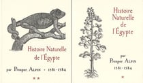 Histoire naturelle de l''Egypte, 1581-1584 (édition 2010)