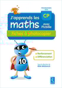 J'apprends les maths avec Picbille : CP - fiches à photocopier