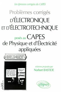 Electronique et d'électrotechnique posés au CAPES de physique appliquée 94/98
