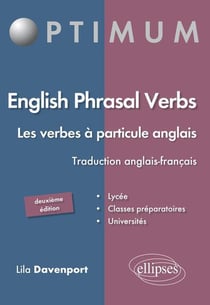 English Phrasal Verbs. Les verbes à particule en anglais. 2e édition