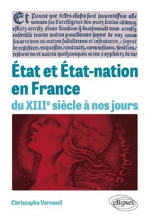 État et État-nation en France du XIIIe siècle à nos jours