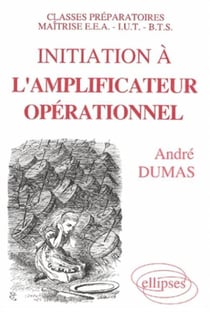 Initiation à l'amplificateur operationnel - Classes prépa/maîtrise EEA/IUT/BTS