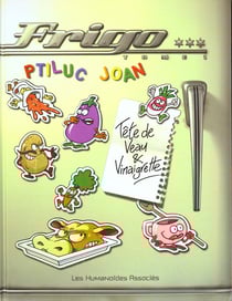 FRIGO Tome 1 : TETE DE VEAU ET VINAIGRETTE