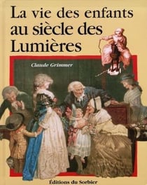 La vie des enfants au siècle des lumières