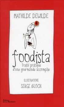 Foodista - traité pratique d'une gourmande accomplie