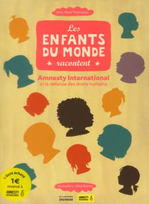 Les enfants du monde racontent - amnesty international et la défense des droits humains