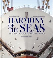 Harmony of the seas - naissance d'un geant des mers