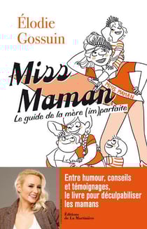 Miss maman - guide de la maman (im)parfaite