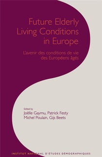 Future elderly living conditions in Europe - l'avenir des conditions de vie des européens agés