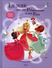 Le soir avec : mes princesses et mes fées