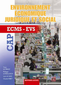 Environnement économique, juridique et social - cap employé de vente spécialisé, cap employé de commerce multi-spécialités, 1ère et 2ème année - manuel de l'élève