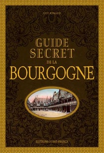 Guide Secret De La Bourgogne