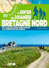 Le sentier des douaniers Bretagne Nord - 30 balades (édition 2021)