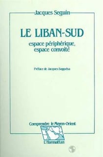 Le Liban-Sud - espace périphérique, espace convoité