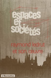 REVUE ESPACES ET SOCIETES : Raymond Ledrut et son oeuvre