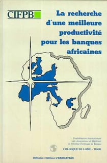 La recherche d'une meilleure productivité pour les banques africaines - colloque de Lomé, Togo