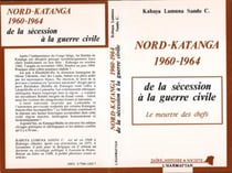 Nord-katanga 1960-1964 - de la secession a la guerre civile - le meurtre des chefs